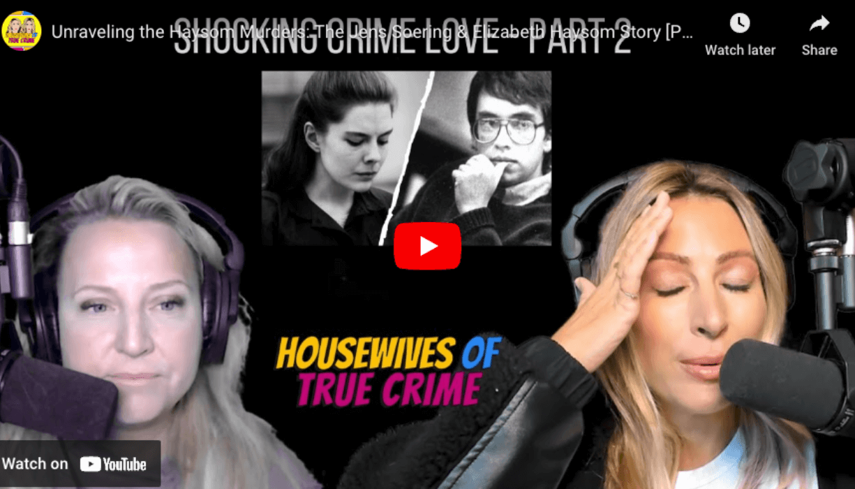 Talking Haysom Murders and Netflix Docuseries Presented by Housewives of True Crime hosts, Tabitha and Gretchen.